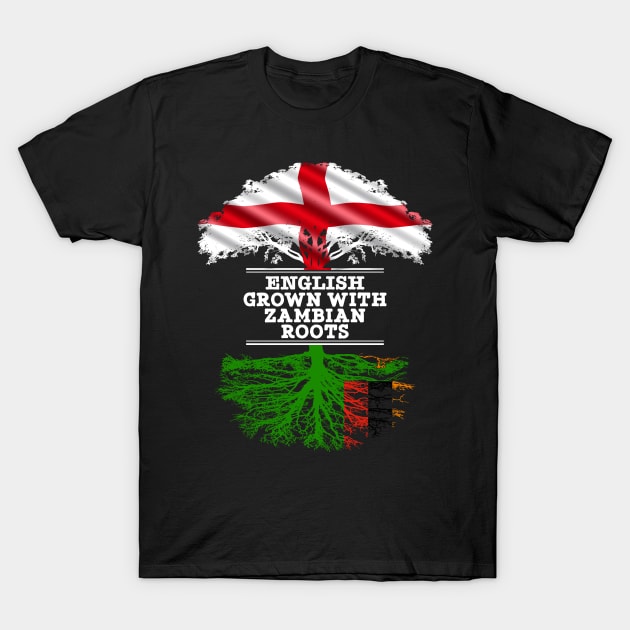 English Grown With Zambian Roots - Gift for Zambian With Roots From Zambia T-Shirt by Country Flags